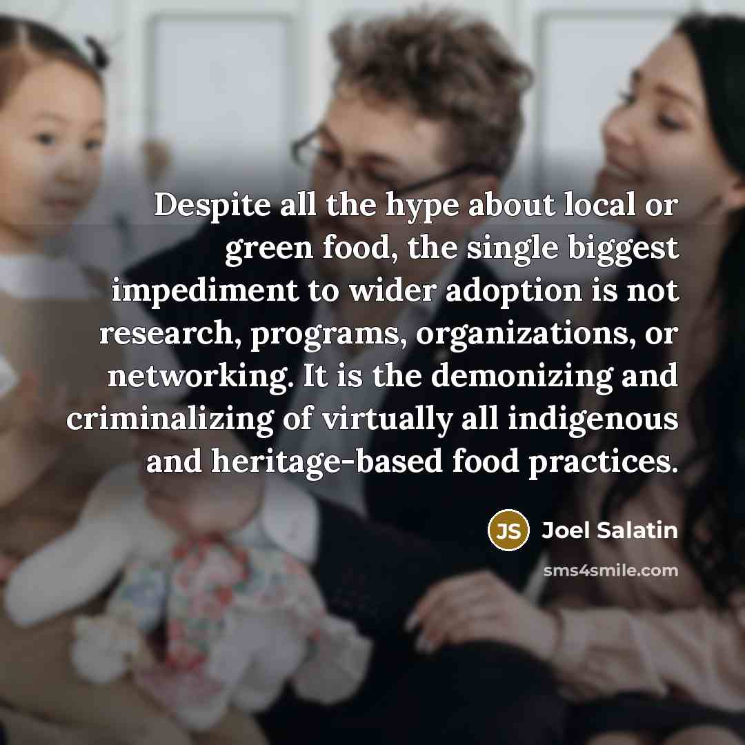 “Despite all the hype about local or green food, the…” quote by Joel Salatin