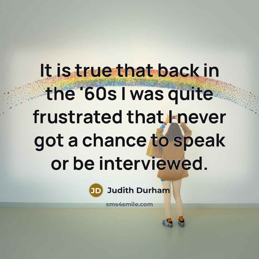 “It is true that back in the '60s I was…” quote by Judith Durham