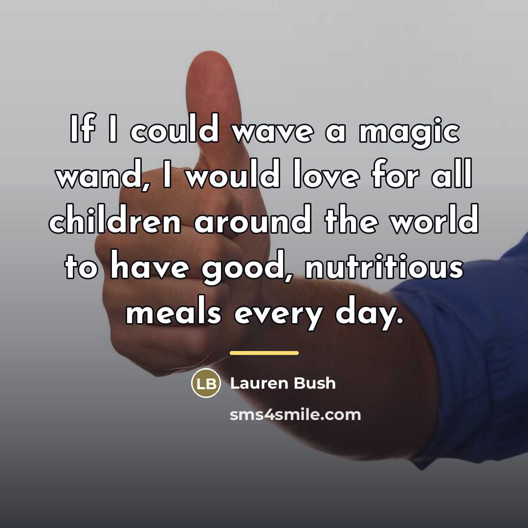 “If I could wave a magic wand, I would love…” quote by Lauren Bush