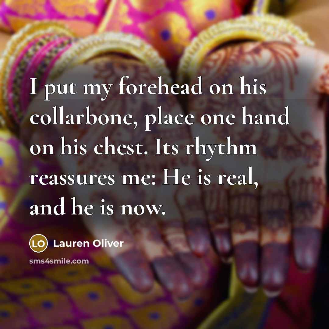 “I put my forehead on his collarbone, place one hand…” quote by Lauren Oliver