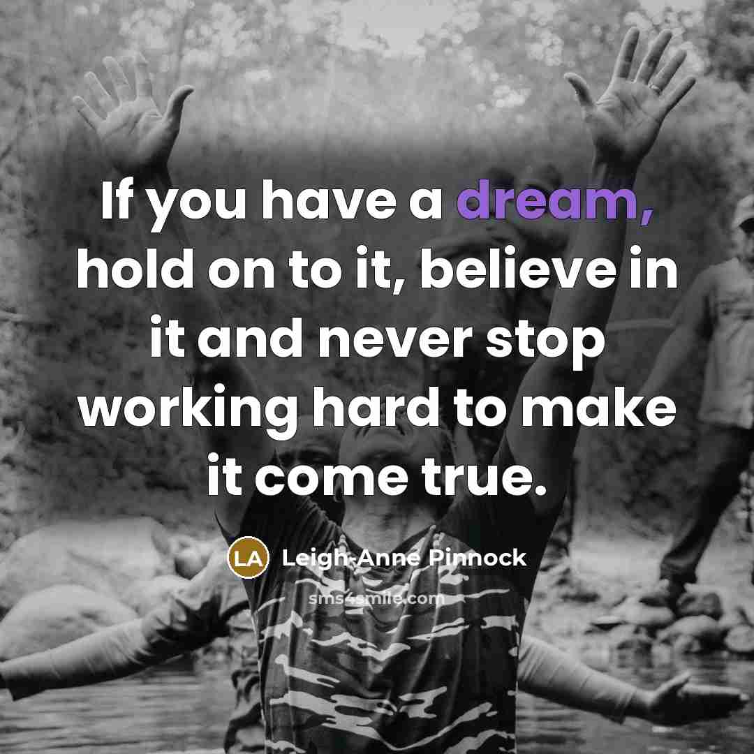 “If you have a dream, hold on to it, believe…” quote by Leigh-Anne Pinnock