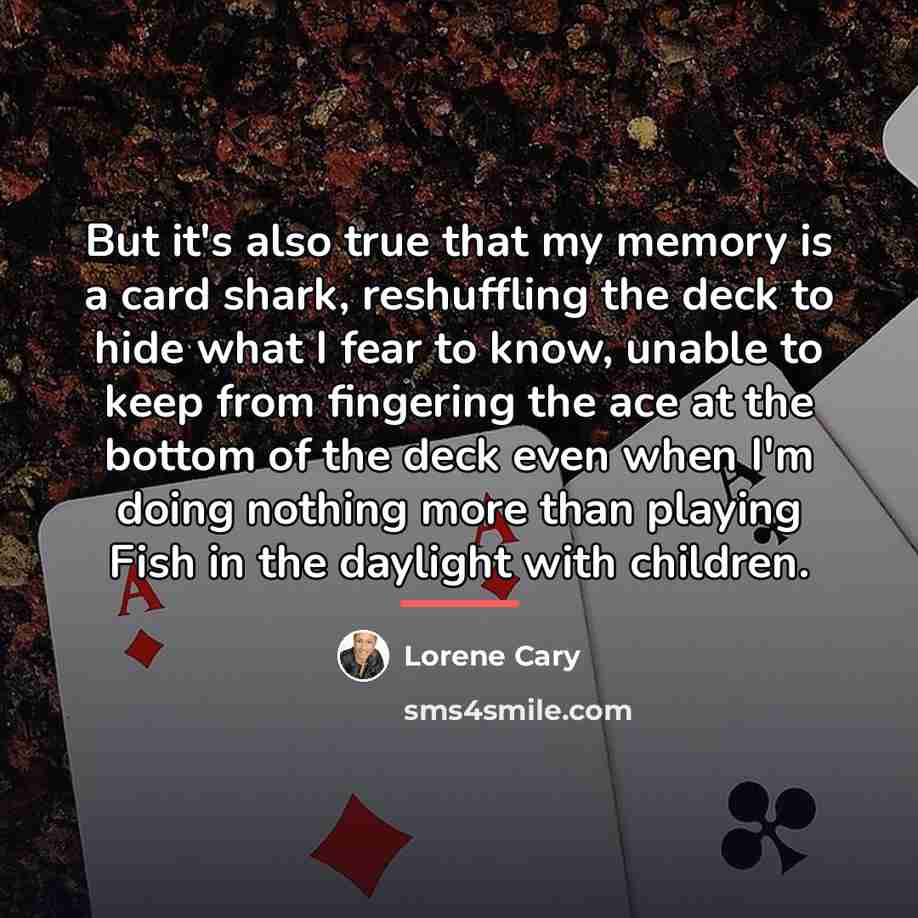 “But it's also true that my memory is a card…” quote by Lorene Cary