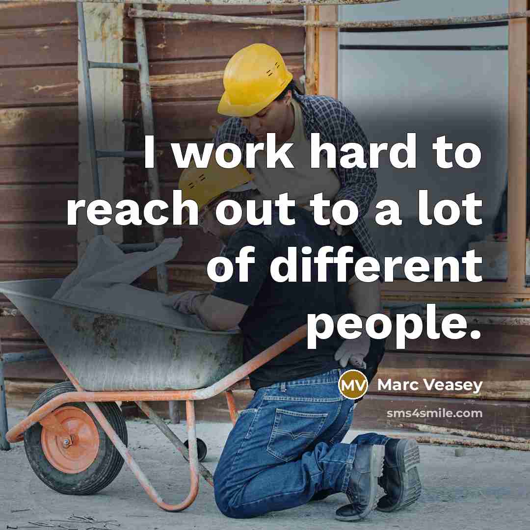“I work hard to reach out to a lot of…” quote by Marc Veasey