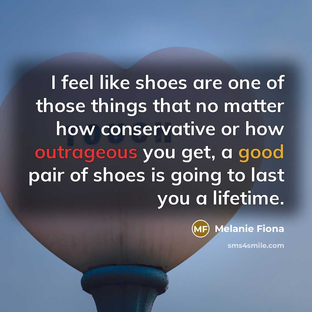 “I feel like shoes are one of those things that…” quote by Melanie Fiona