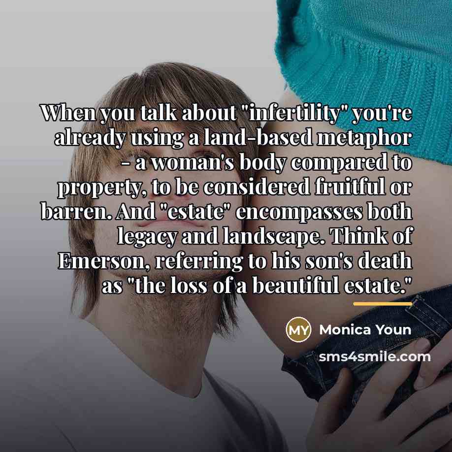 “When you talk about "infertility" you're already using a land-based…” quote by Monica Youn