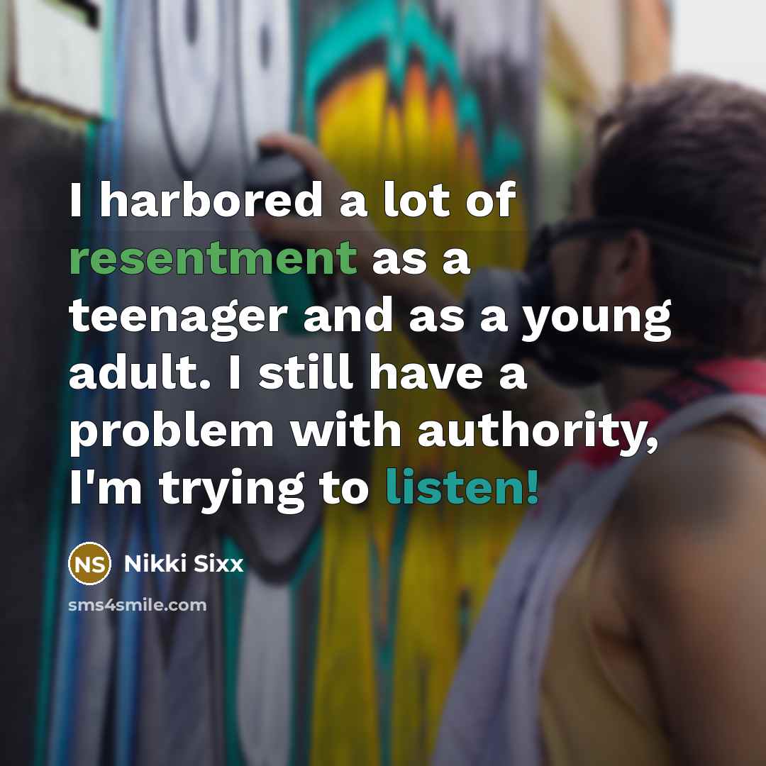“I harbored a lot of resentment as a teenager and…” quote by Nikki Sixx
