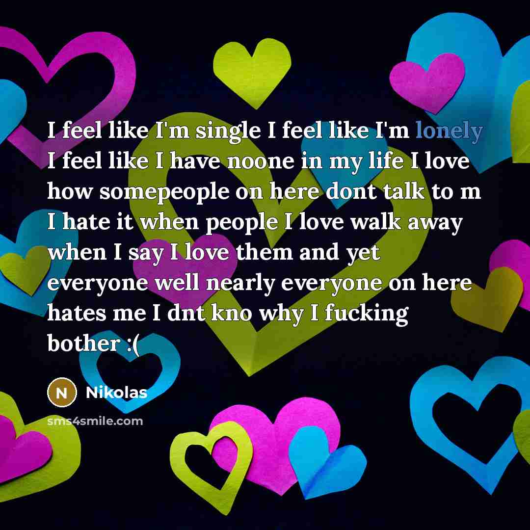 “I feel like I'm single I feel like I'm lonely…” quote by Nikolas