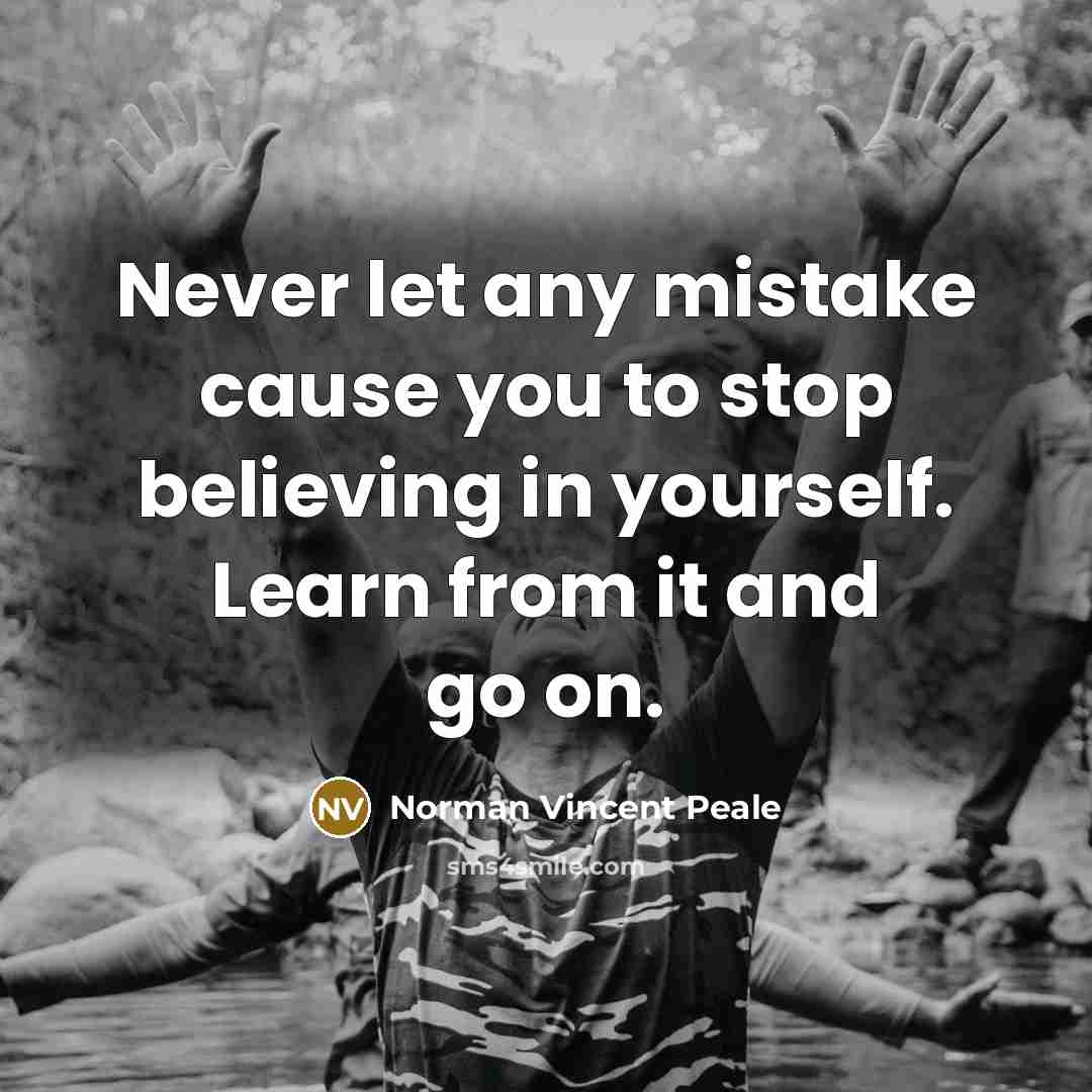 “Never let any mistake cause you to stop believing in…” quote by Norman Vincent Peale
