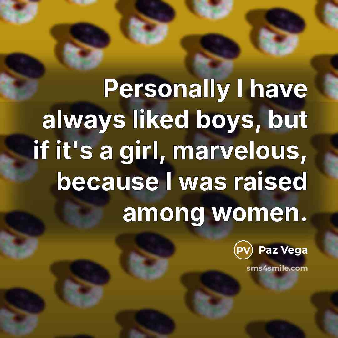 “Personally I have always liked boys, but if it's a…” quote by Paz Vega