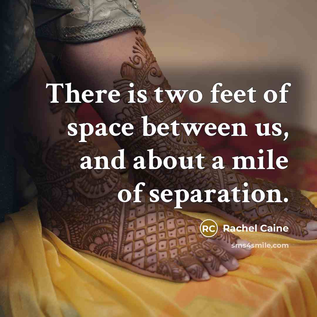 “There is two feet of space between us, and about…” quote by Rachel Caine