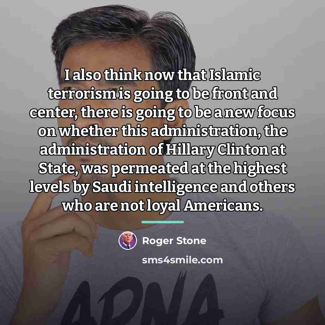 “I also think now that Islamic terrorism is going to…” quote by Roger Stone