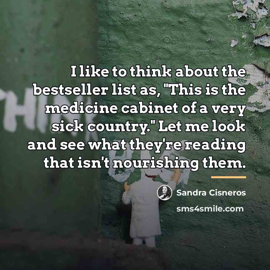 “I like to think about the bestseller list as, "This…” quote by Sandra Cisneros