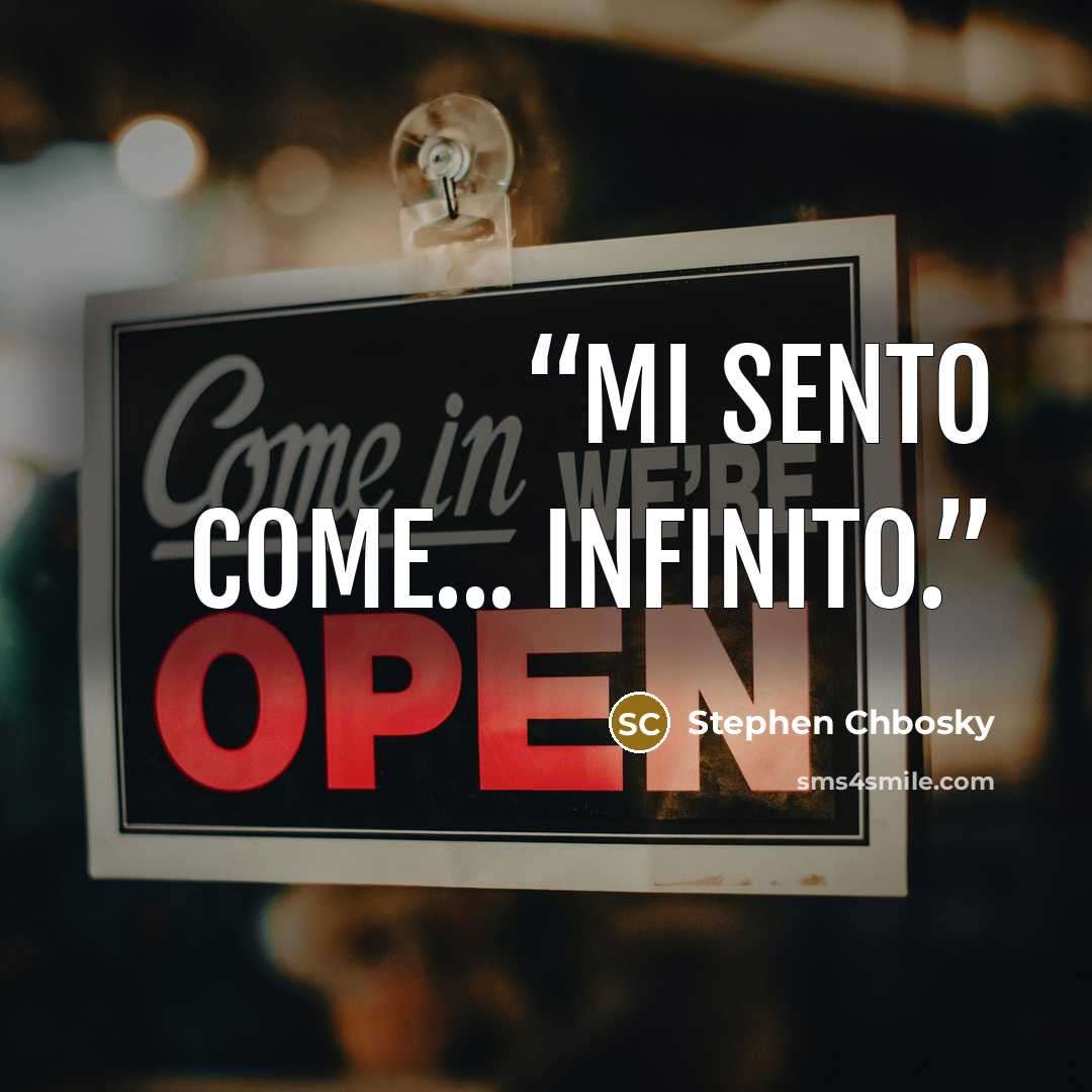 “Mi sento come... infinito.” quote by Stephen Chbosky