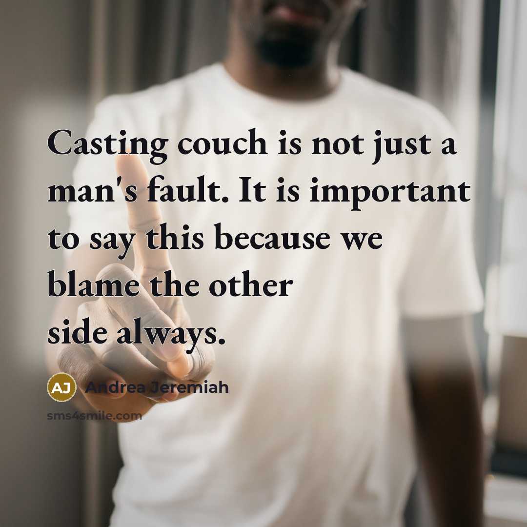 “Casting couch is not just a man's fault. It is…” quote by Andrea Jeremiah