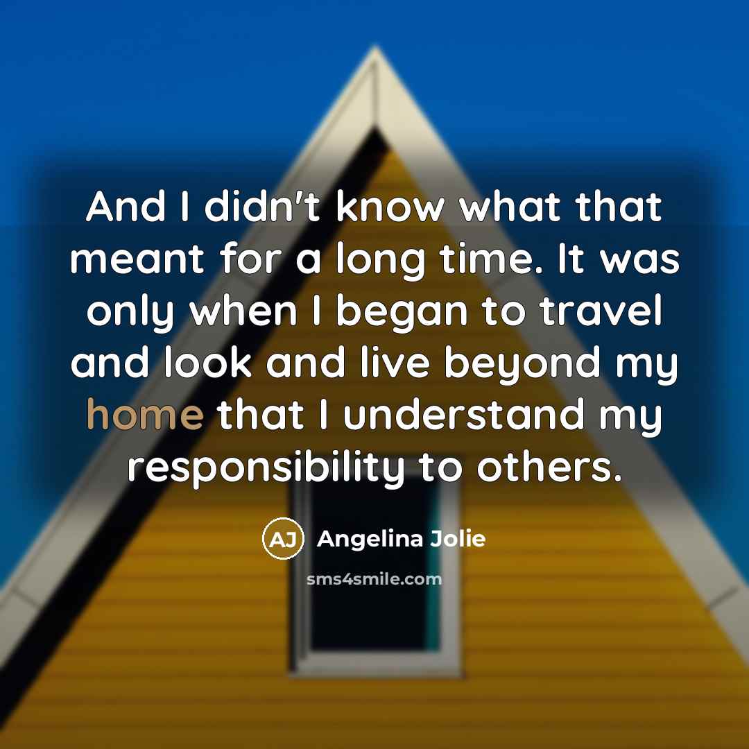 “And I didn't know what that meant for a long…” quote by Angelina Jolie
