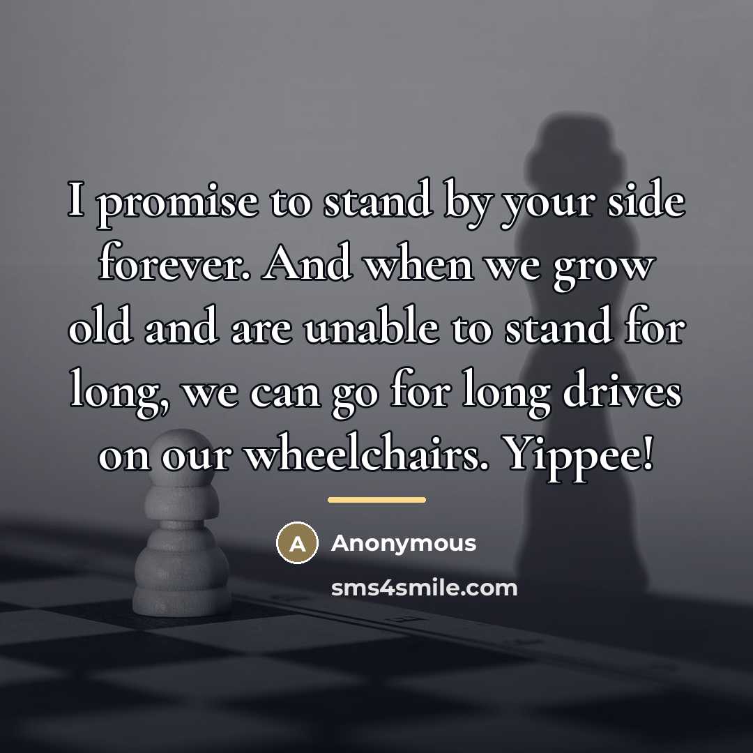 “I promise to stand by your side forever. And when…” quote by Anonymous