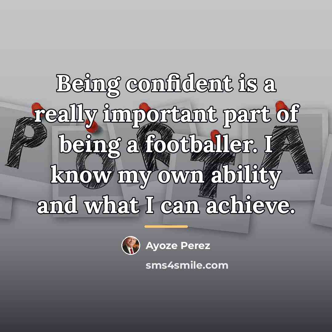 “Being confident is a really important part of being a…” quote by Ayoze Perez
