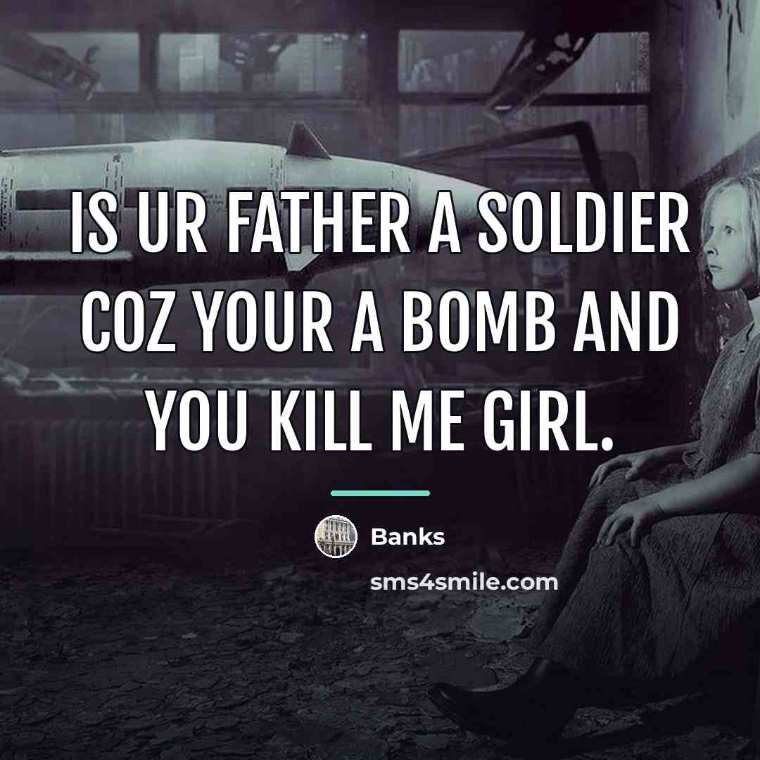 “Is ur father a soldier coz your a bomb and…” quote by Banks