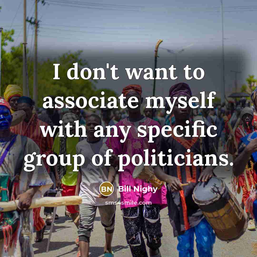 “I don't want to associate myself with any specific group…” quote by Bill Nighy
