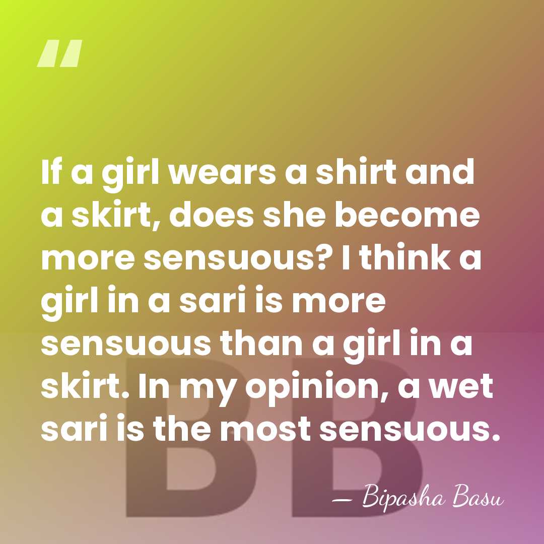If a girl wears a shirt and a skirt, does she become&hellip; - Bipasha Basu
