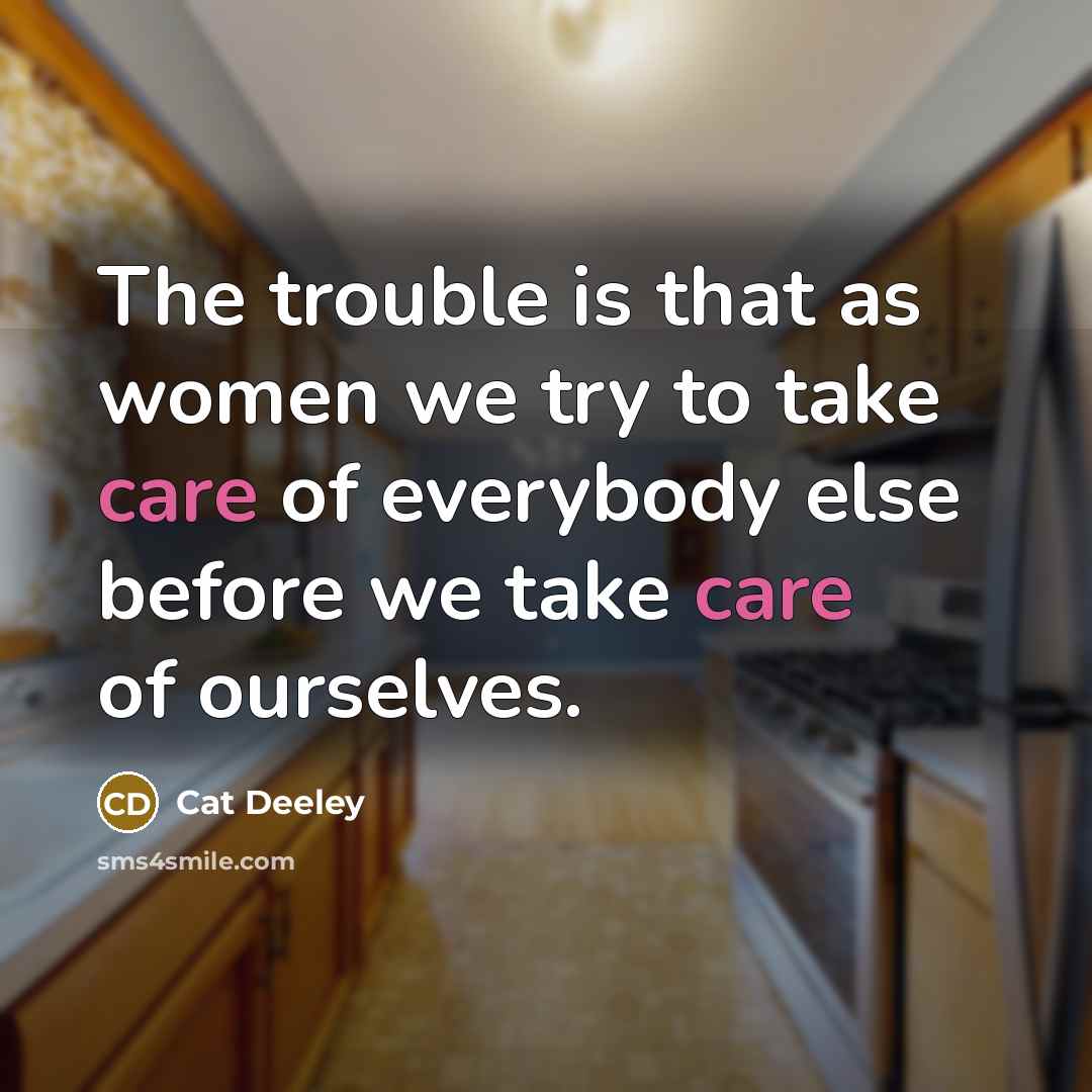 “The trouble is that as women we try to take…” quote by Cat Deeley