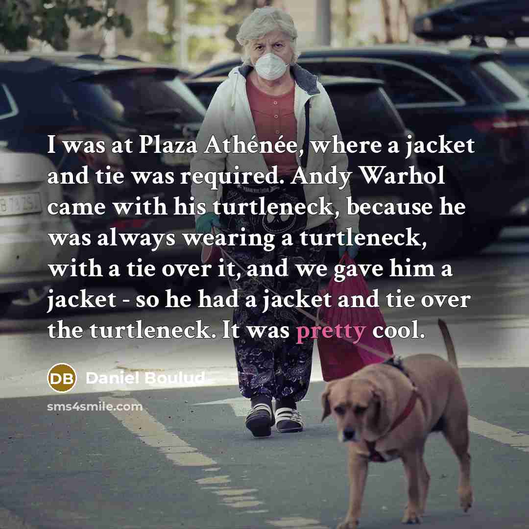 “I was at Plaza Athénée, where a jacket and tie…” quote by Daniel Boulud
