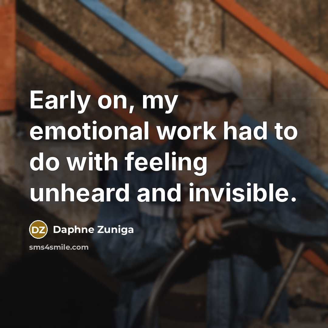 “Early on, my emotional work had to do with feeling…” quote by Daphne Zuniga