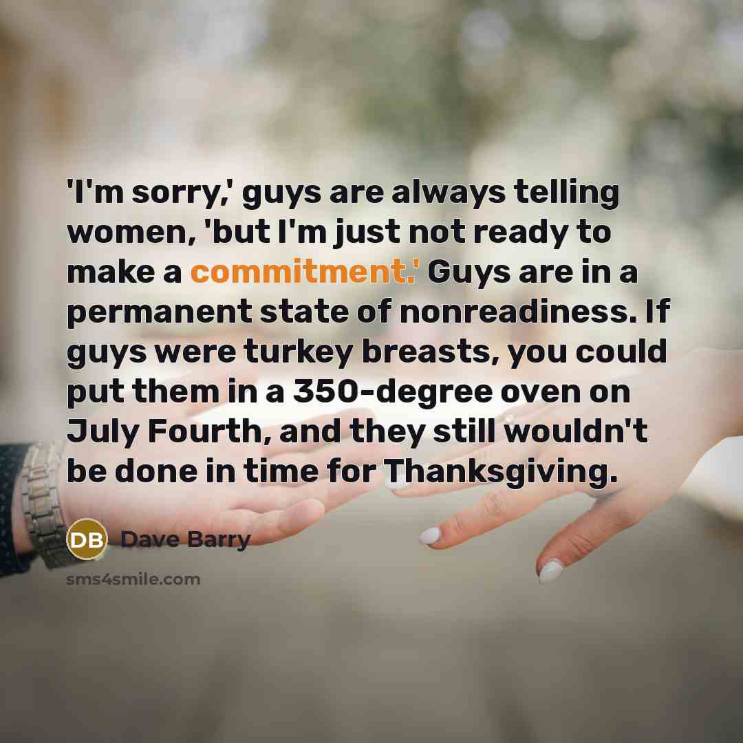 “'I'm sorry,' guys are always telling women, 'but I'm just…” quote by Dave Barry