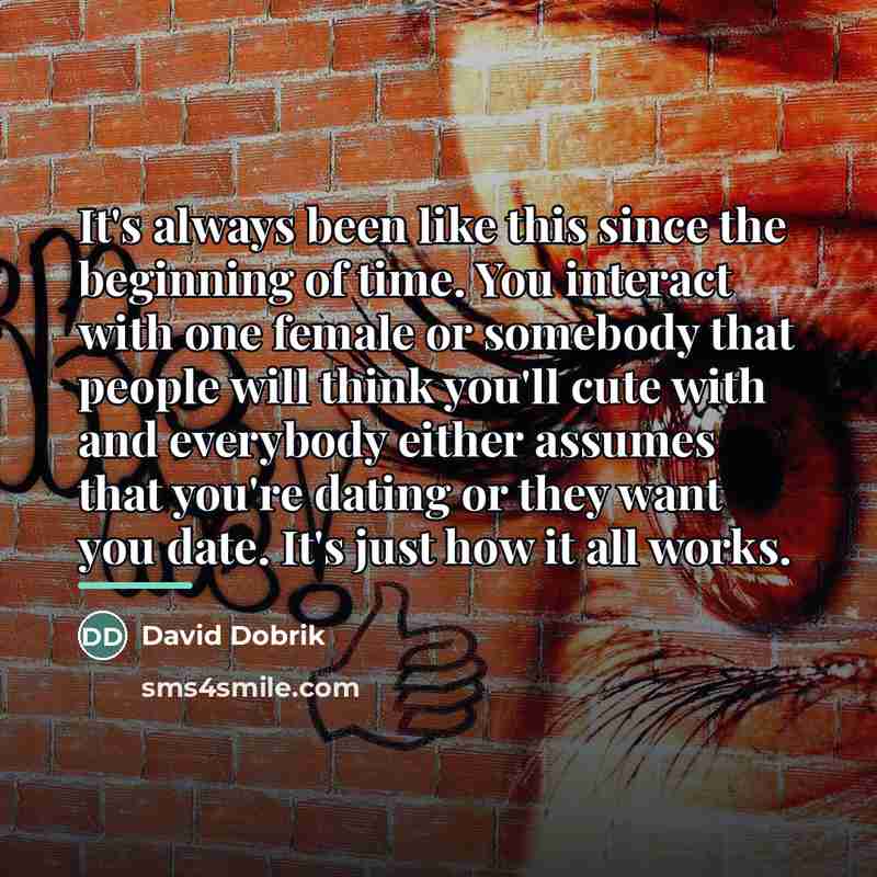 “It's always been like this since the beginning of time.…” quote by David Dobrik