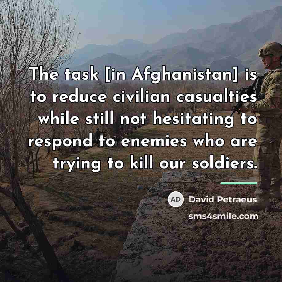 “The task [in Afghanistan] is to reduce civilian casualties while…” quote by David Petraeus