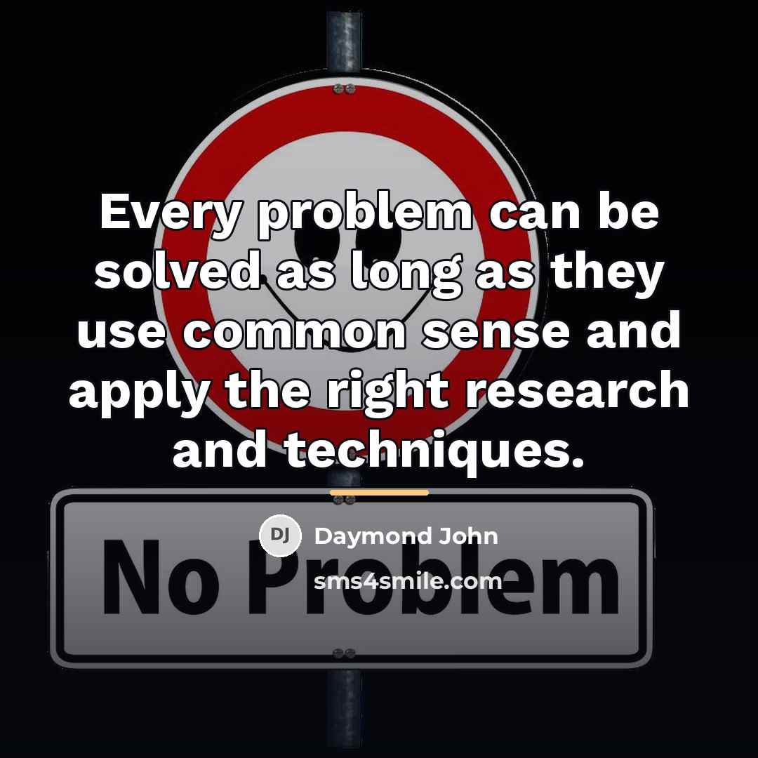 “Every problem can be solved as long as they use…” quote by Daymond John