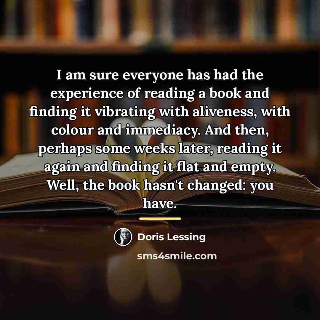 “I am sure everyone has had the experience of reading…” quote by Doris Lessing