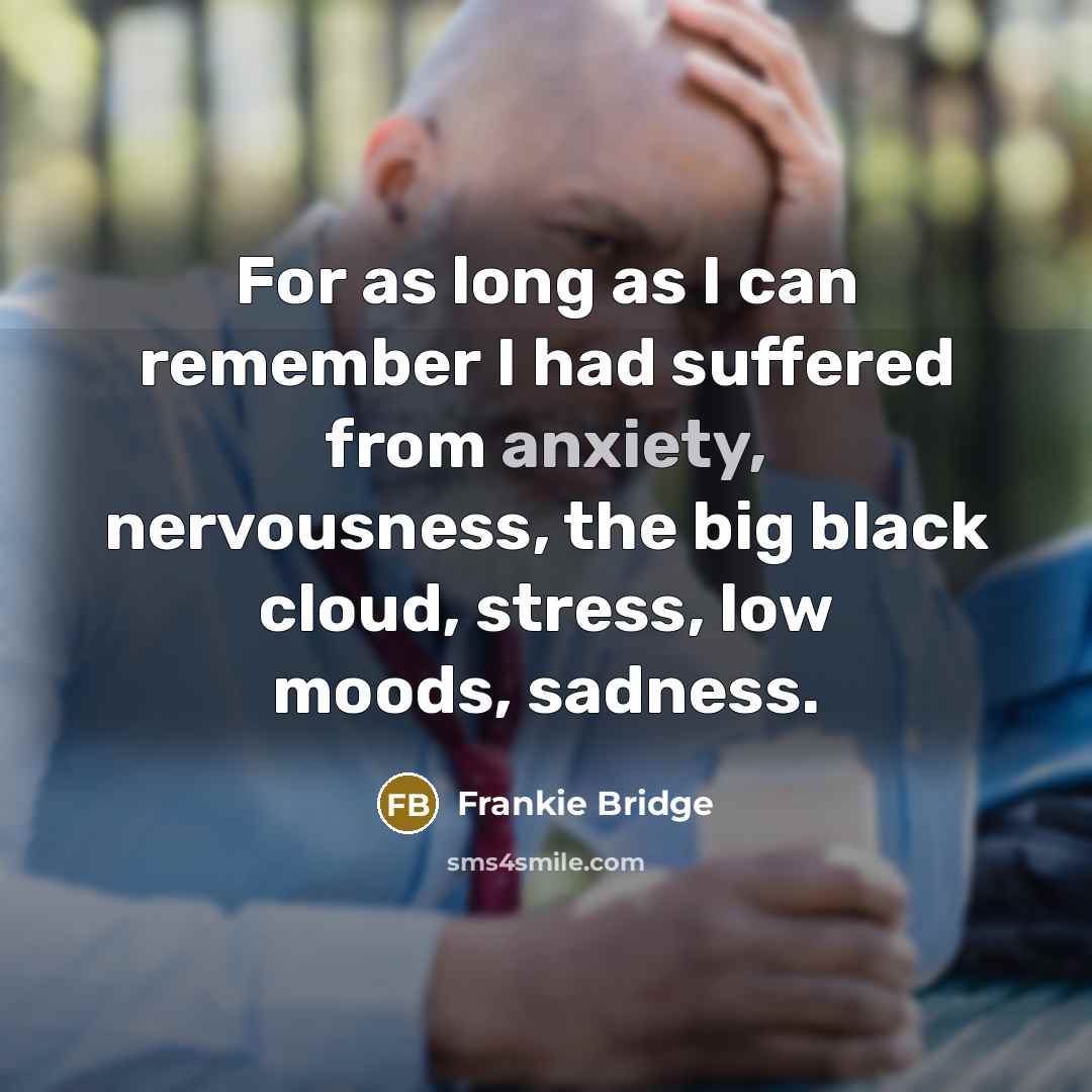 “For as long as I can remember I had suffered…” quote by Frankie Bridge