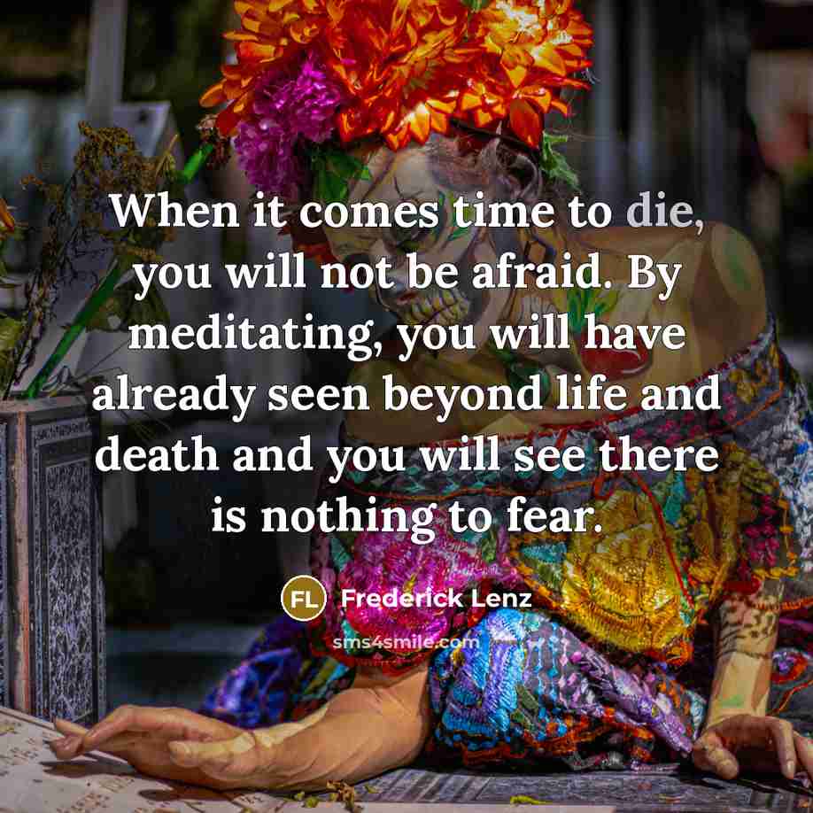 “When it comes time to die, you will not be…” quote by Frederick Lenz