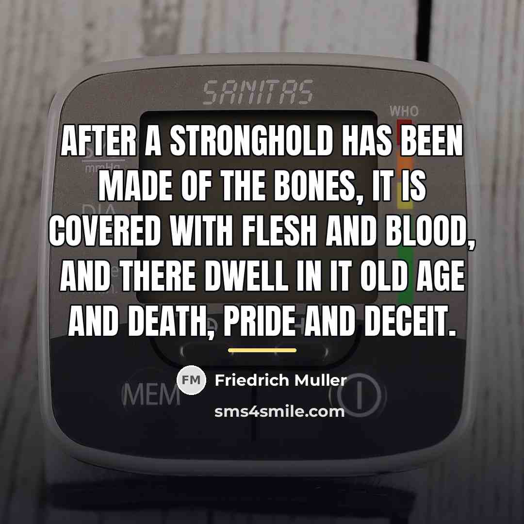 “After a stronghold has been made of the bones, it…” quote by Friedrich Muller