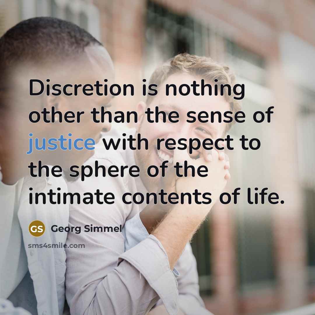 “Discretion is nothing other than the sense of justice with…” quote by Georg Simmel
