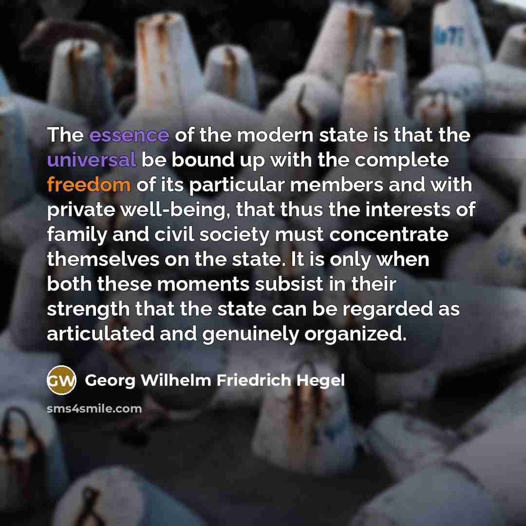“The essence of the modern state is that the universal…” quote by Georg Wilhelm Friedrich Hegel