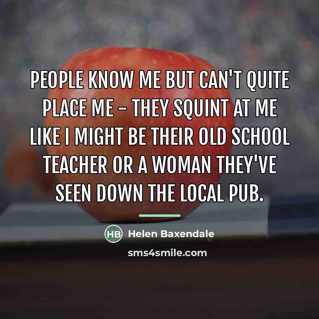 “People know me but can't quite place me - they…” quote by Helen Baxendale