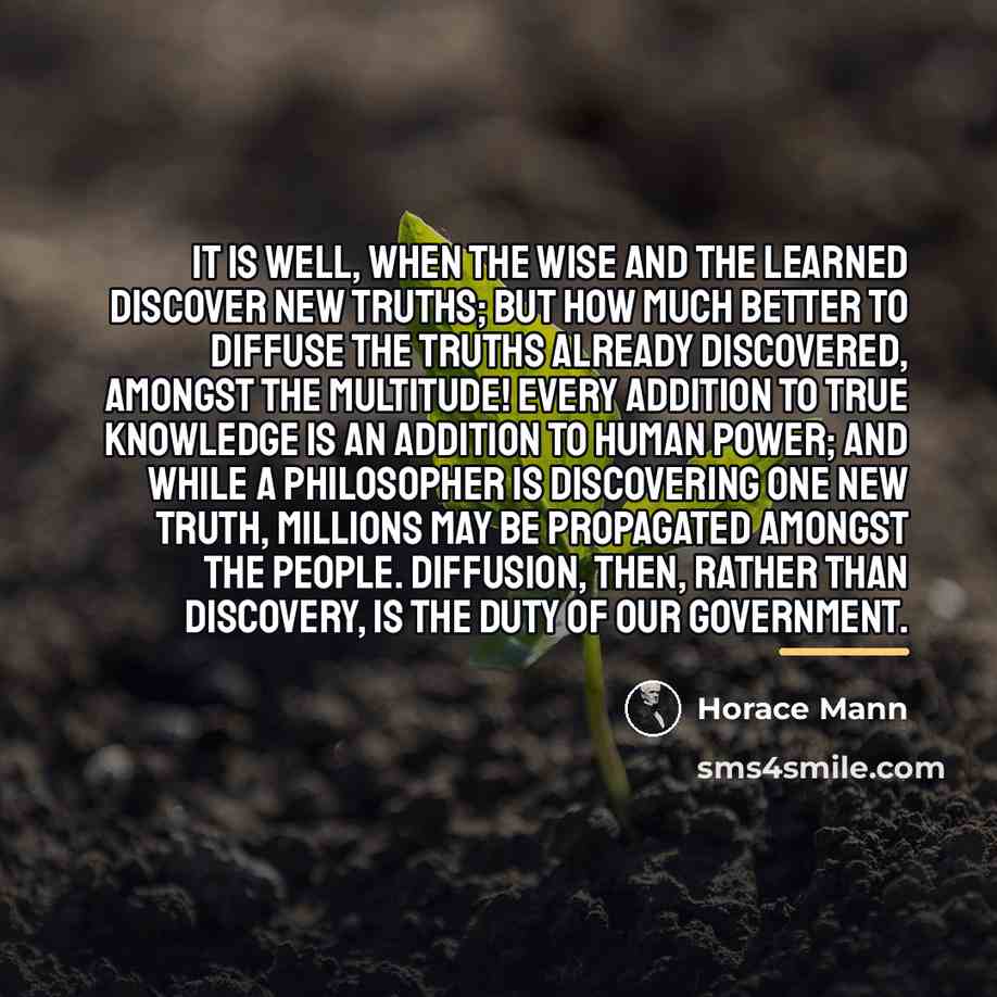 “It is well, when the wise and the learned discover…” quote by Horace Mann