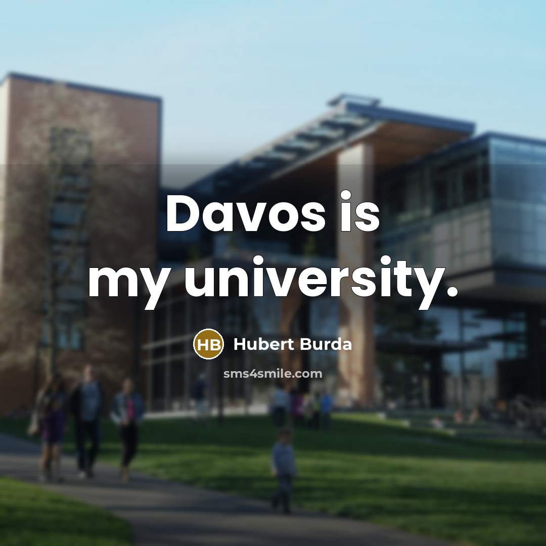 “Davos is my university.…” quote by Hubert Burda