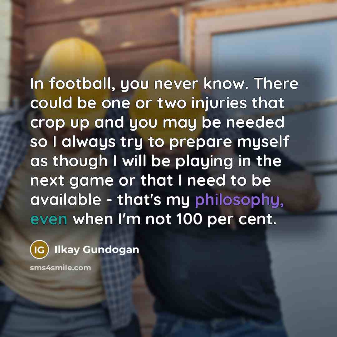“In football, you never know. There could be one or…” quote by Ilkay Gundogan