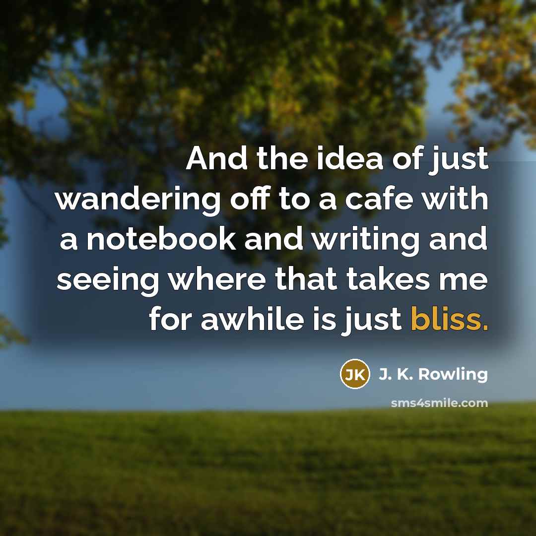“And the idea of just wandering off to a cafe…” quote by J. K. Rowling