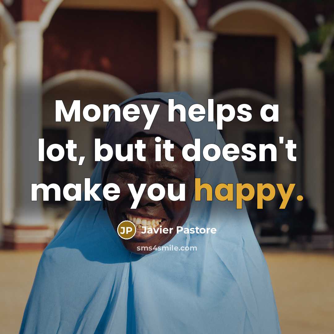 “Money helps a lot, but it doesn't make you happy.…” quote by Javier Pastore