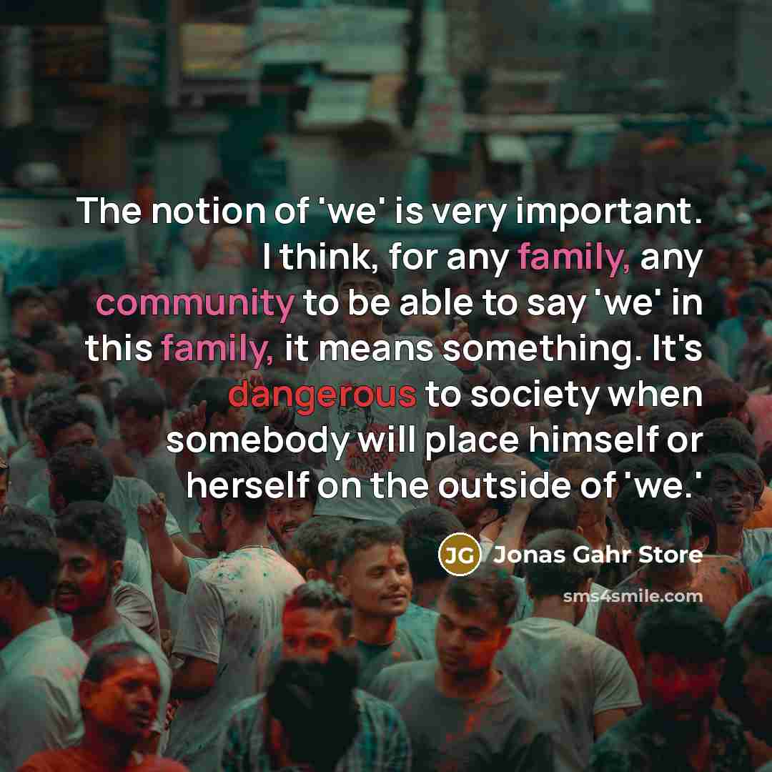 “The notion of 'we' is very important. I think, for…” quote by Jonas Gahr Store