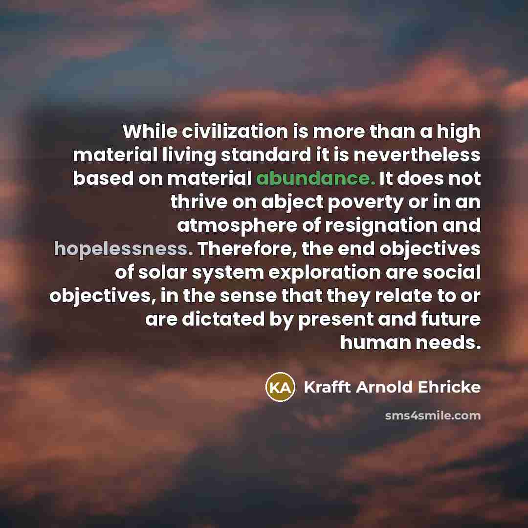 “While civilization is more than a high material living standard…” quote by Krafft Arnold Ehricke