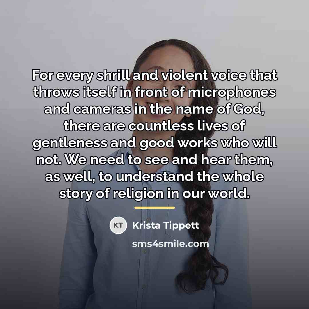 “For every shrill and violent voice that throws itself in…” quote by Krista Tippett