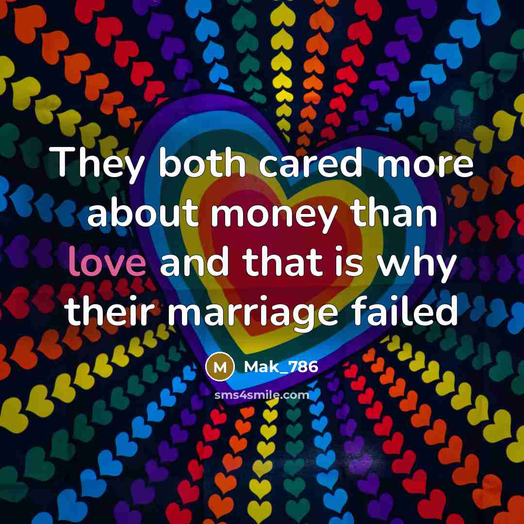“They both cared more about money than love and that…” quote by Mak_786