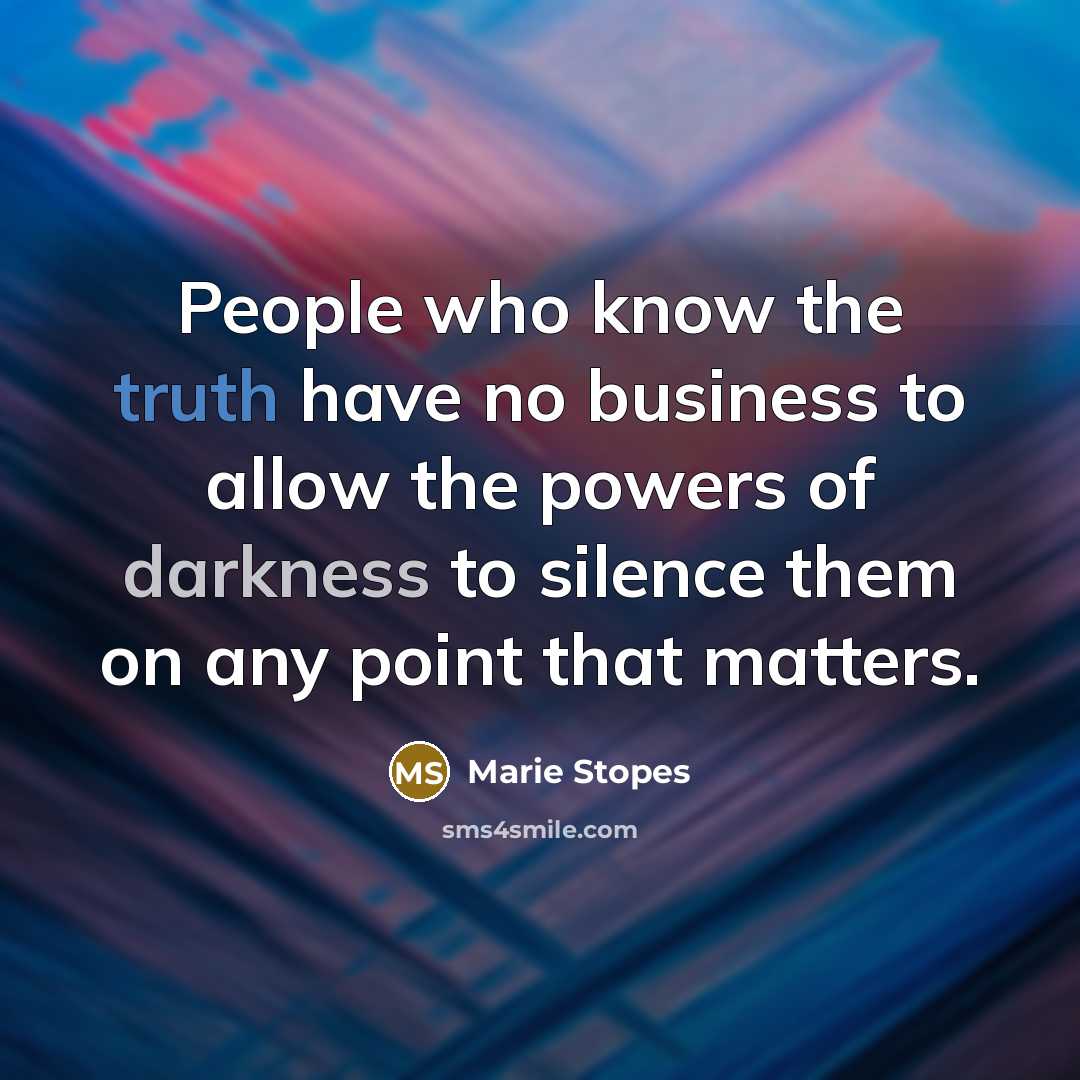 “People who know the truth have no business to allow…” quote by Marie Stopes