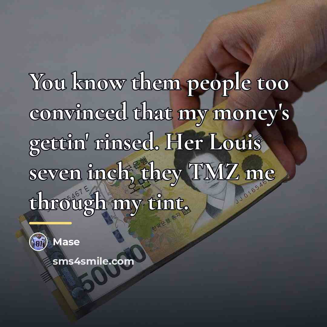 “You know them people too convinced that my money's gettin'…” quote by Mase