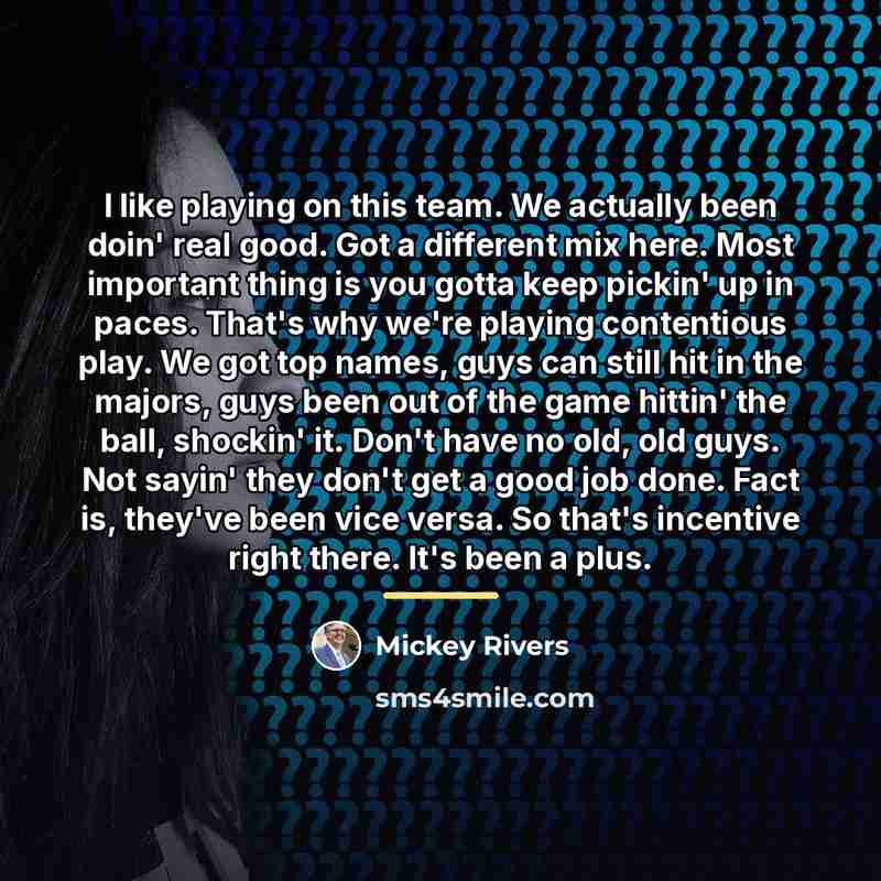 “I like playing on this team. We actually been doin'…” quote by Mickey Rivers